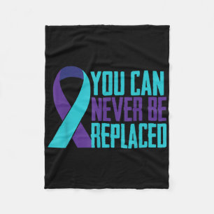 You Can Never Be Replaced Suicide Awareness Mental Fleece Blanket