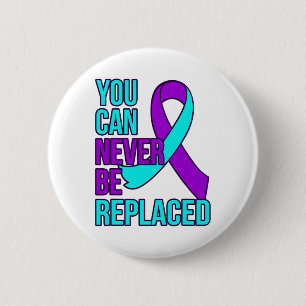You Can Never Be Replaced Suicide Awareness Suppor 6 Cm Round Badge