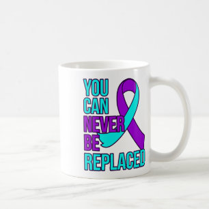 You Can Never Be Replaced Suicide Awareness Suppor Coffee Mug