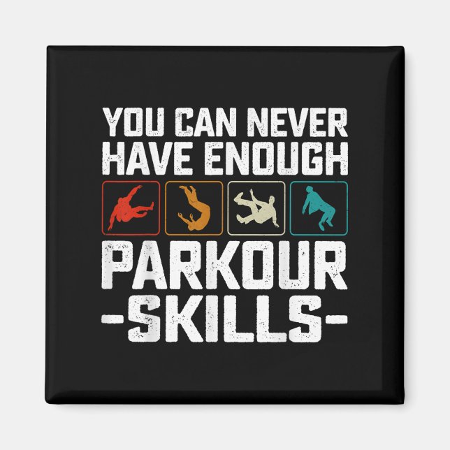 You Can Never Have Enough Parkour Skills Traceur R Magnet (Front)