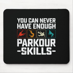 You Can Never Have Enough Parkour Skills Traceur R Mouse Pad