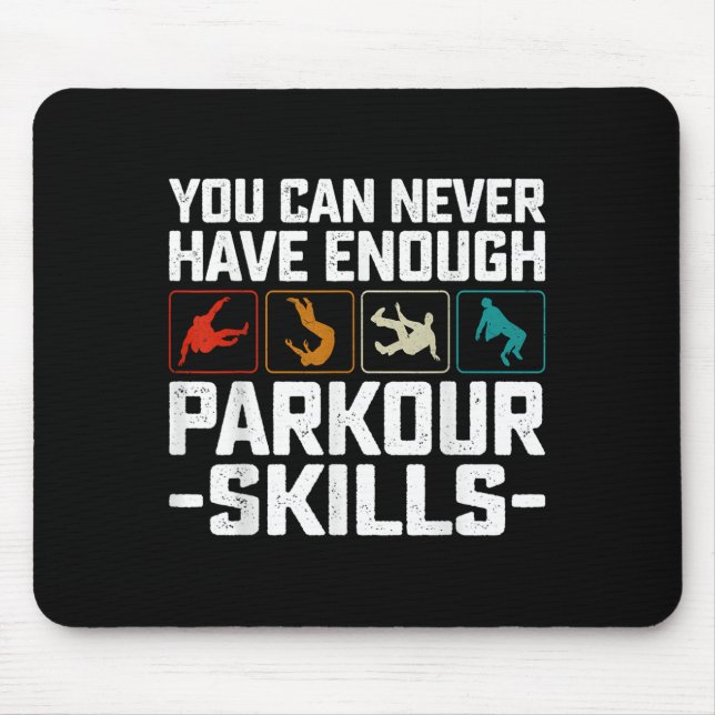You Can Never Have Enough Parkour Skills Traceur R Mouse Pad (Front)