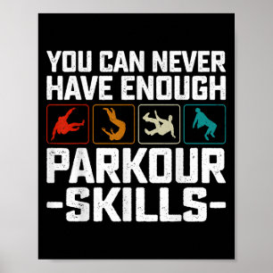 You Can Never Have Enough Parkour Skills Traceur R Poster