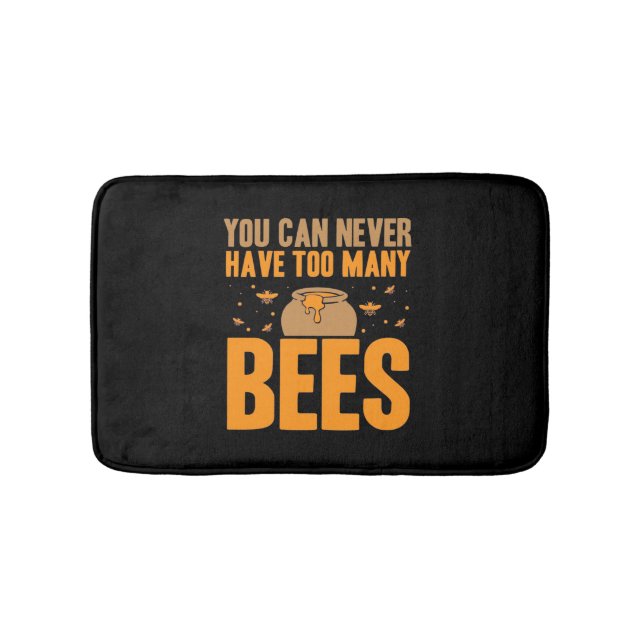 You Can Never Have Too Many Bees Bath Mat (Front)