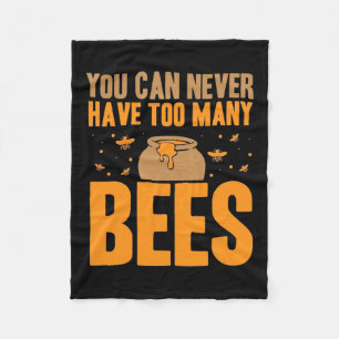 You Can Never Have Too Many Bees Fleece Blanket