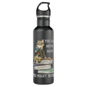 You Can Never Have Too Many Books 710 Ml Water Bottle