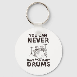 You can never have too many drums funny drummer key ring