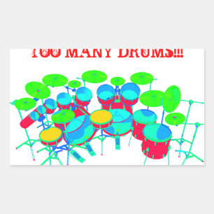 You Can Never Have Too Many Drums Rectangular Sticker
