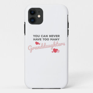 You Can Never Have Too Many Granddaughters iPhone 11 Case