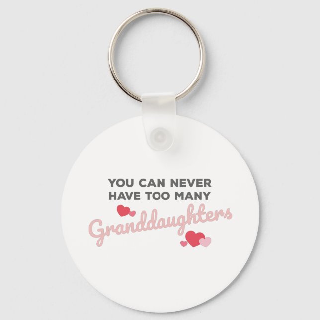 You Can Never Have Too Many Granddaughters Key Ring (Front)