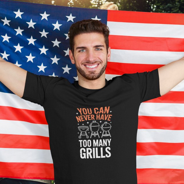 You Can Never Have Too Many Grills BBQ Tee (Creator Uploaded)