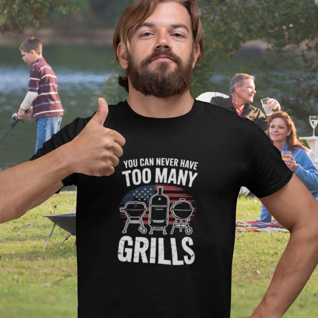 You Can Never Have Too Many Grills BBQ Tee (Creator Uploaded)