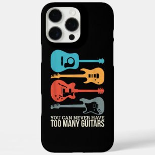 You Can Never Have Too Many Guitars iPhone 16 Pro Max Case