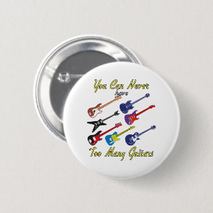 You Can Never Have Too Many Guitars - Colourful 6 Cm Round Badge