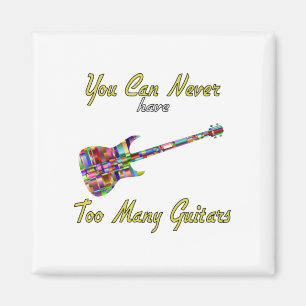 You Can Never Have Too Many Guitars - Colourful Magnet