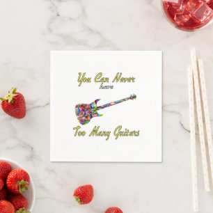 You Can Never Have Too Many Guitars - Colourful Napkin