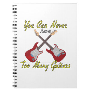 You Can Never Have Too Many Guitars - Colourful Notebook