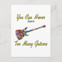 You Can Never Have Too Many Guitars - Colourful