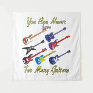 You Can Never Have Too Many Guitars - Colourful Tapestry