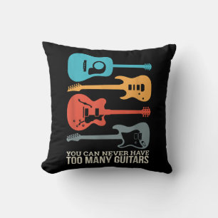 You Can Never Have Too Many Guitars Cushion