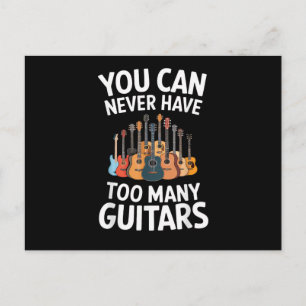 You Can Never Have Too Many Guitars Funny Musician Postcard