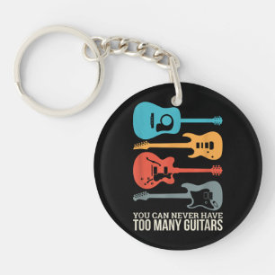 You Can Never Have Too Many Guitars Key Ring