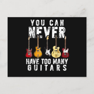 You Can Never Have Too Many Guitars Music Funny Gi Postcard