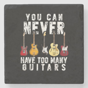 You Can Never Have Too Many Guitars Music Funny Gi Stone Coaster