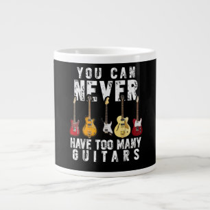 You Can Never Have Too Many Guitars Music Funny Large Coffee Mug