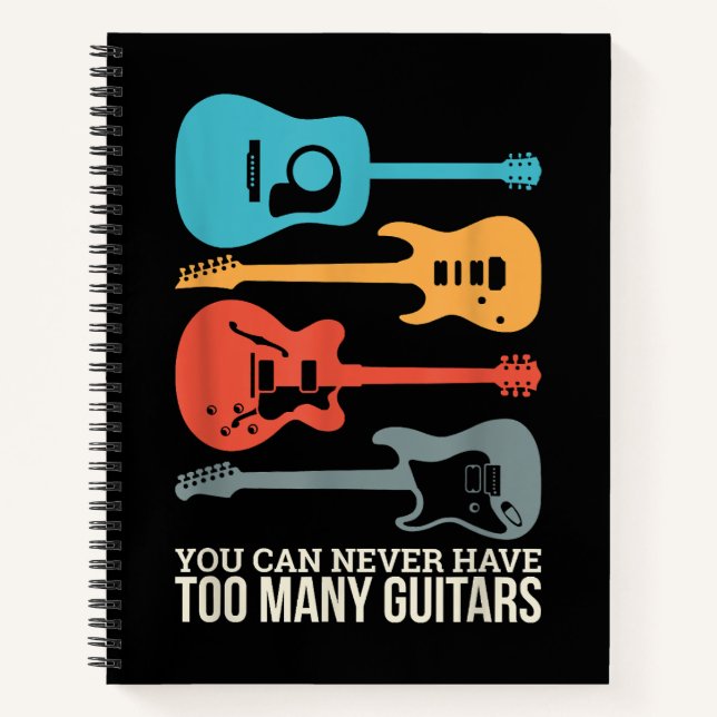 You Can Never Have Too Many Guitars Notebook (Front)