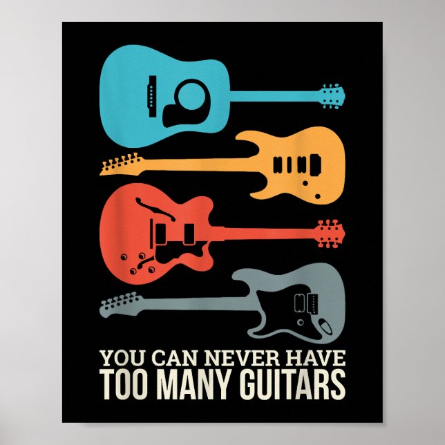 You Can Never Have Too Many Guitars Poster (Front)