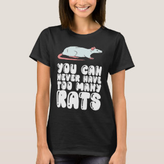 You Can Never Have Too Many Rats T-Shirt