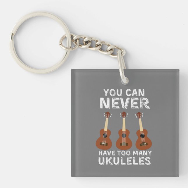 You can never have too many ukuleles key ring (Front)