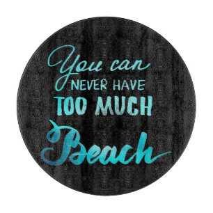 You Can Never Have Too Much Beach Cutting Board