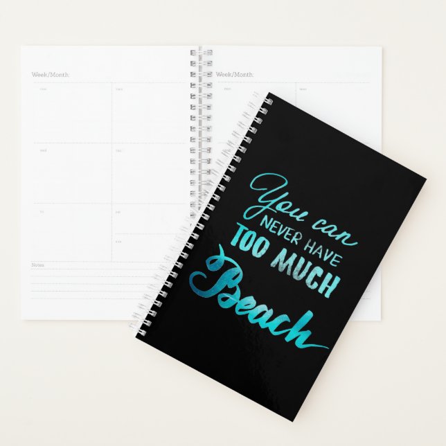 You Can Never Have Too Much Beach Planner (Display)