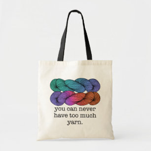 You Can Never Have Too Much Yarn Funny Knitting Tote Bag