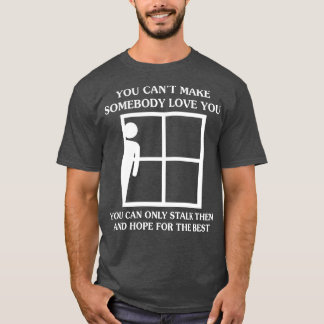 You Can Not Make Somebody Funny T Shirts Sayings F