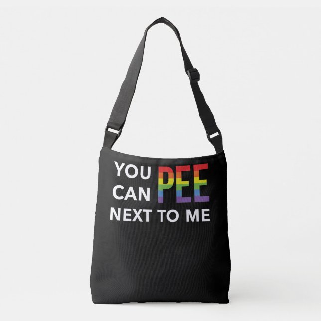 You Can Pee Next To Me Funny LGBT Gay Pride T-Shir Crossbody Bag (Front)