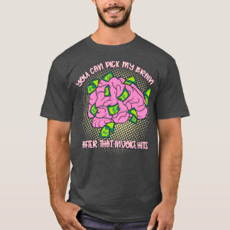 You Can Pick My Brain After That Invoice Funny Mot T-Shirt