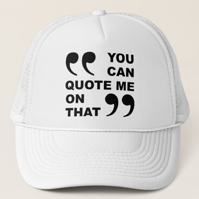 You Can Quote Me On That Funny Ball Cap Hat (Front)