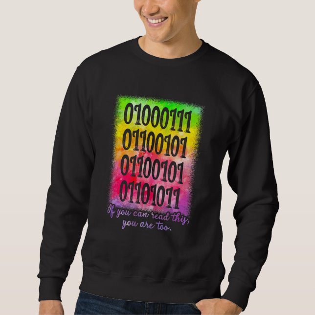 You Can Read This Youre Too Binary Code Programmer Sweatshirt (Front)