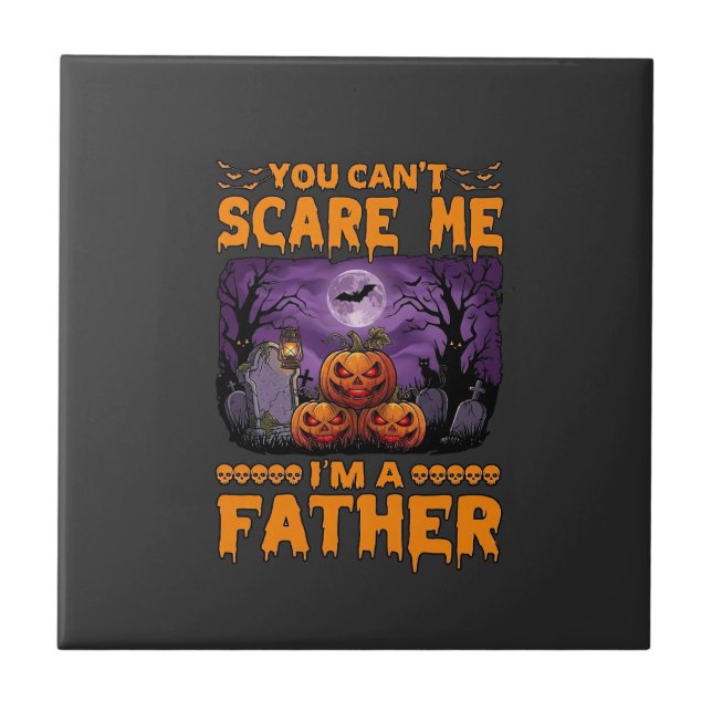 You Can Scare Me Father Halloween Pumpkins Graveya Ceramic Tile (Front)