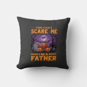 You Can Scare Me Father Halloween Pumpkins Graveya Cushion