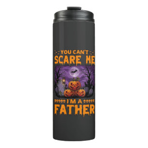 You Can Scare Me Father Halloween Pumpkins Graveya Thermal Tumbler