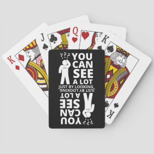 YOU CAN SEE A LOT JUST BY LOOKING funny sarcastic  Playing Cards
