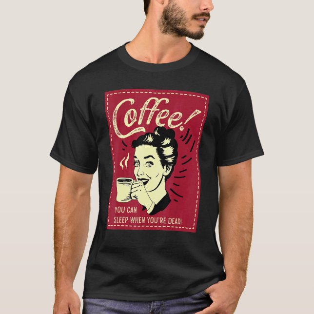 You can Sleep Coffee Addict T-Shirt (Front)