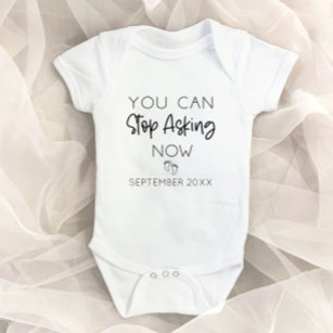 You Can Stop Asking Now Pregnancy Announcement  Baby Bodysuit