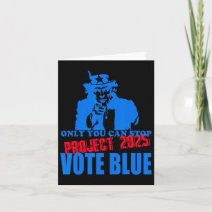 You Can Stop Project 2025 Anti-trump Vote Blue  Card