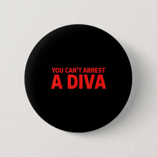 You Can’t Arrest A Diva Sy Attitude Graphic Quote 6 Cm Round Badge