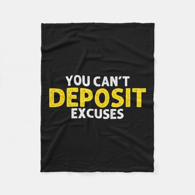 You Can’t Desit Excuses Motivational Entrepreneur  Fleece Blanket (Front)